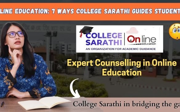 A student thinking while sitting with an open notebook, with the College Sarathi and Online Education logos displayed above. The image highlights expert counselling in online education with the headline “Online Education: 7 Ways College Sarathi Guides Students” and the tagline “College Sarathi in bridging the gap.